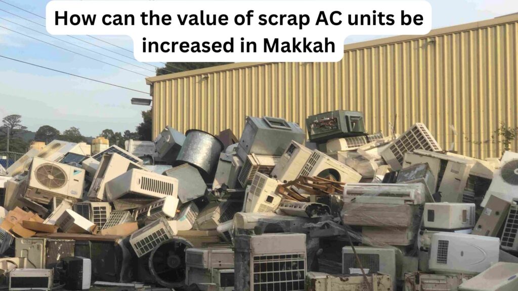 what is the scrap price of a window AC unit in Makkah